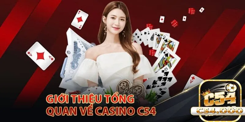 Casino C54 8 Giới thiệu thông tin về Casino C54