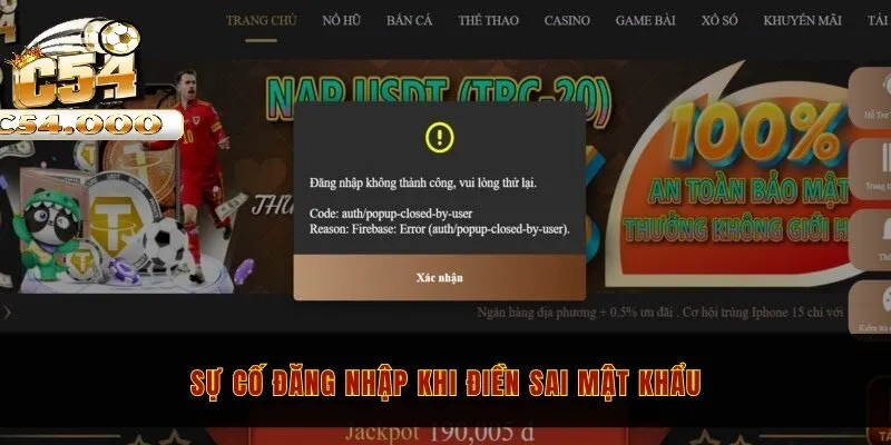 Đăng nhập C54 3 Sự cố đăng nhập C54 khi điền sai mật khẩu