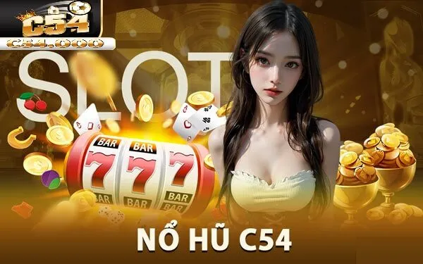 Nỗ Hũ C54 8 Đôi nét về nổ hũ C54