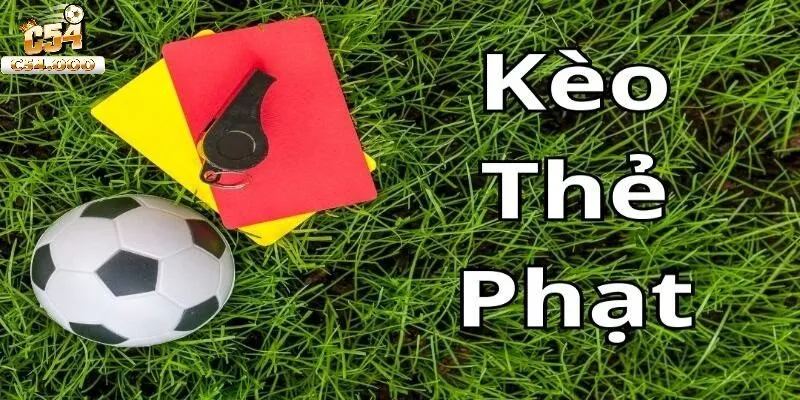 Kèo Thẻ Phạt Là Gì?Cách Bắt Kèo Thẻ Chuẩn Tại C54 2025 1 Kèo thẻ phạt tại M88
